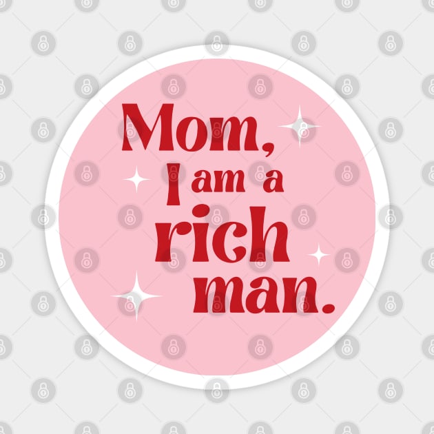 Mom, I am a rich man Magnet by Almas